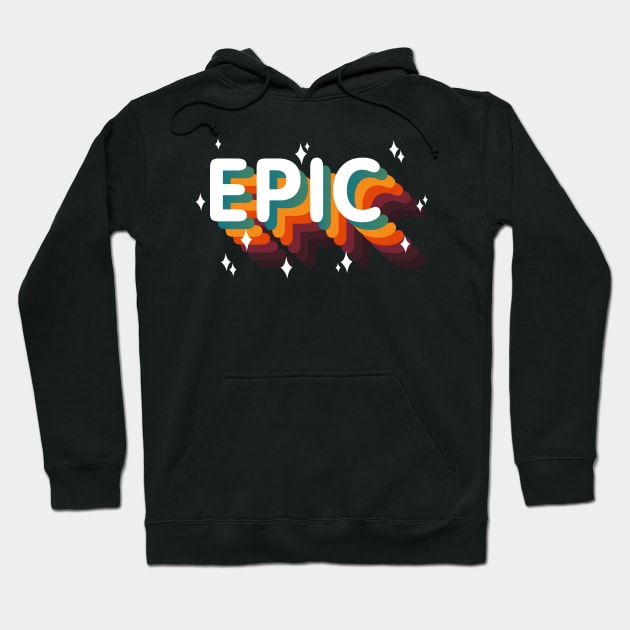 EPIC - Epic win / Epic Fail (Vintage Retro Epic) Hoodie by A Comic Wizard